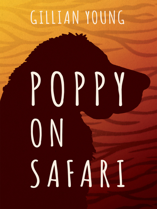 Title details for Poppy on Safari by Gillian Young - Available